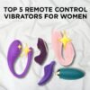 5 Best Remote Control Vibrators for Women
