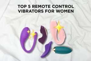 5 Best Remote Control Vibrators for Women